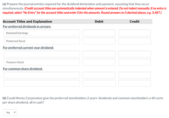 (a) Prepare the journal entries required for the dividend declaration and payment, assuming that they occur simultaneously. (