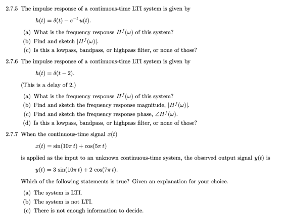 2.7.5 The impulse response of a continuous-time LTI system is given by h(t) = f(t) - et u(t). (a) What is the frequency respo