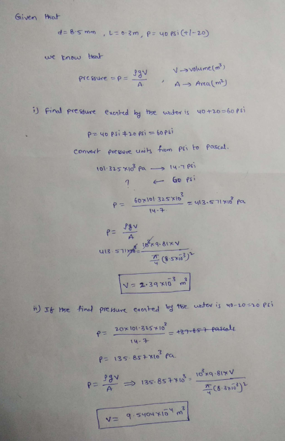 Given helt V volume(m3 ) Pav A. リFinal pre saare e게ented b the water is чо +20 :-6ops; P 40 psi 20 psi-60PS) Convert pre 둬ure uni ⅓ fom psi to pascal 14-+ て(g.sxu -3 3 pre Hure erented by the usten is 4010-no eri 20x 101.31s지。 tu-7 TC8.3ト103) 9.sy0**loym3 Vー