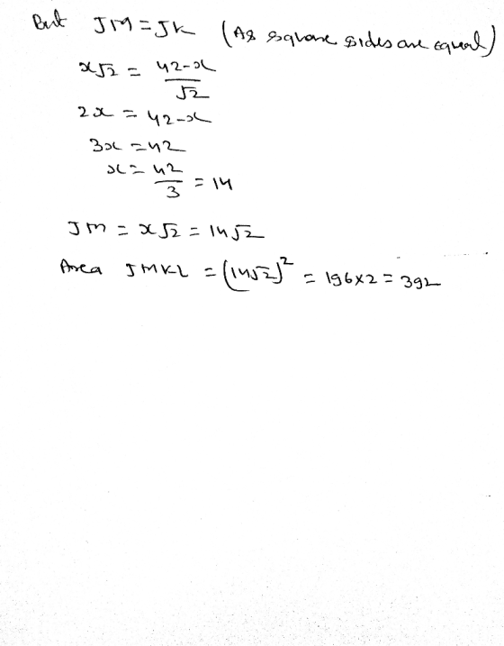 But JM=Jk (Ag quane Bides ane equeal 22 = 42- w/ JMKL =(1n57] = 196x2=39L Amea