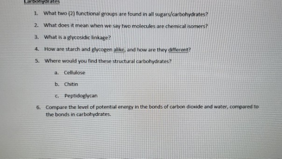 1. What two (2) functional groups are found in all sugars/carbohydrates? 2. What does it mean when we say two molecules are c
