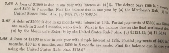 3.66 A loan of $1000 is due in one year with interest at 141%. The debtor pays $200 in 3 and $400 in 7 months. Find the balan