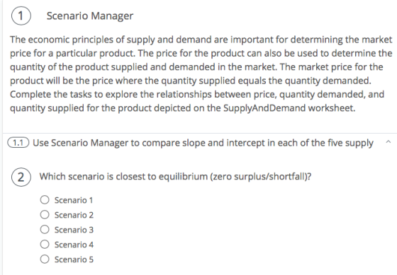 1 Scenario Manager The economic principles of supply and demand are important for determining the market price for a particul