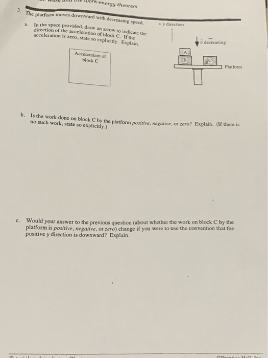 We work energy theorem 3. The platform Moves downward with decreasing speed + y direction In the space provided, draw an arro