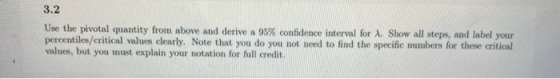 3.2 Use the pivotal quantity from above and derive a 95% confidence interval for A. Show all steps, and label your percentile