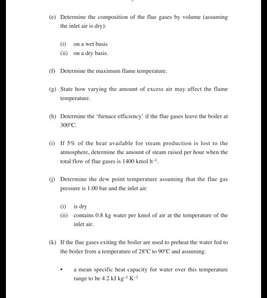 (e) Determine the composition of the flue gases by volume (assuming the inlet air is dry): (i) on a wet basis (ii) on a dry b
