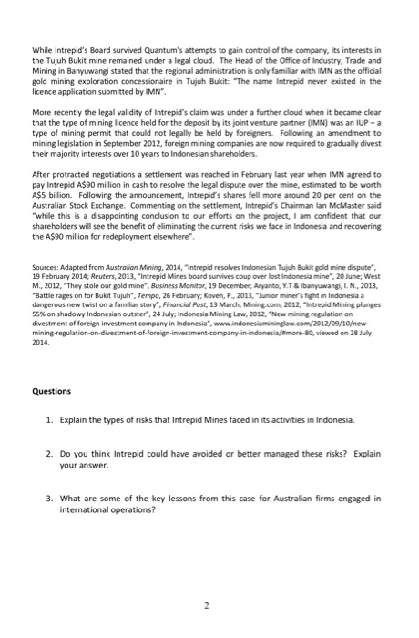 While Intrepids Board survived Quantums attempts to gain control of the company, its interests in the Tujuh Bukit mine rema