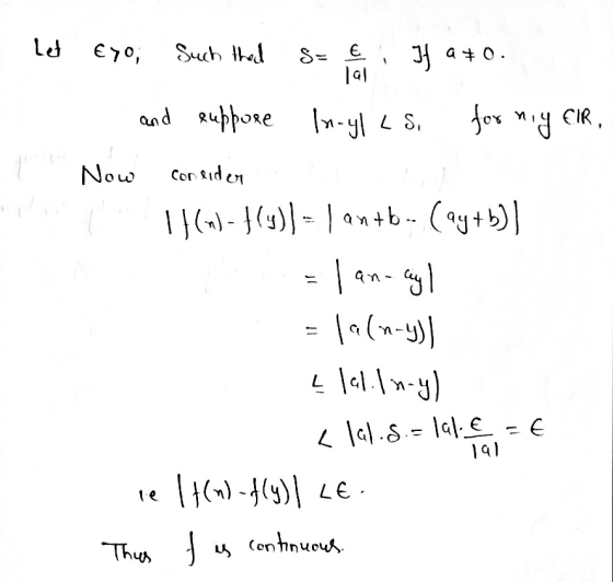 Let Eyo, such that S= E If a a 70. hal Coneider and euppore In-yl Ls, for ny EIR, Now 1}(m)-f(y)] - | anto-. (ay+b)] I an-cyl