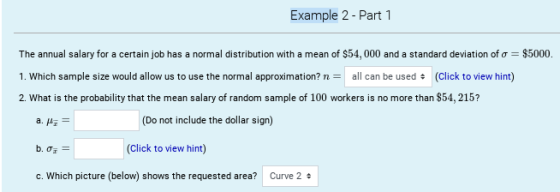 Example 2 - Part 1 The annual salary for a certain job has a normal distribution with a mean of $54,000 and a standard deviat
