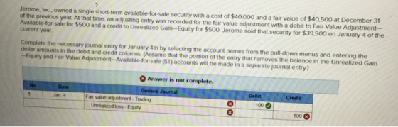 Jerome, Inc, owned a single short-term available for sale security with a cost of $40,000 and a fair value of $40,500 at Dece