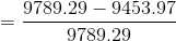 =\frac{9789.29-9453.97}{9789.29}