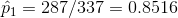 P1 = 287/337 = 0.8516