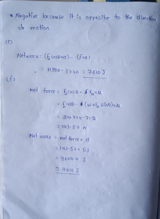 B UNUN it is opposite * Negative because of motion. to the direction Networx = ( cosoxd) - (fxd). .- 11380-3770 = 7610 net fo