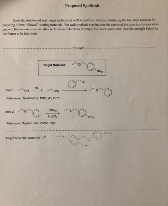 Proposed Synthesis Show the structure of your target molecule as well as synthetic schemes illustrating the two steps require