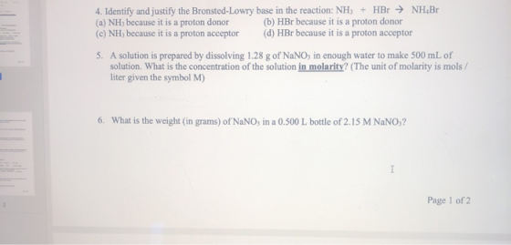 4. Identify and justify the Bronsted-Lowry base in the reaction: NH3 + HBr → NH Br (a) NH; because it is a proton donor (b) H