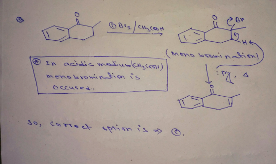 . Gan lensaus 1 : (mono bromination)) In acidic medium (Hz(est) monowrominatim is Occused, pya so, correct option is - .