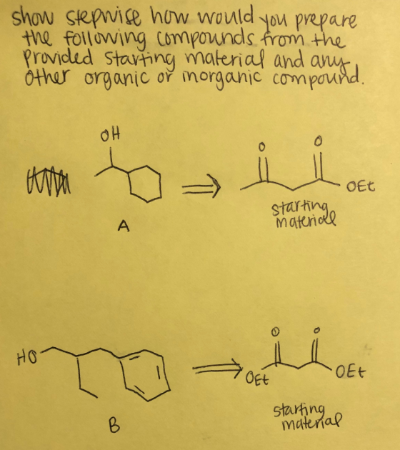 show stepwise how would you prepare the following compounds from the Provided starting material and other organic or morganic