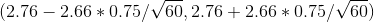 (2.76 - 2.66*0.75/\sqrt{60}, 2.76 + 2.66*0.75/\sqrt{60})