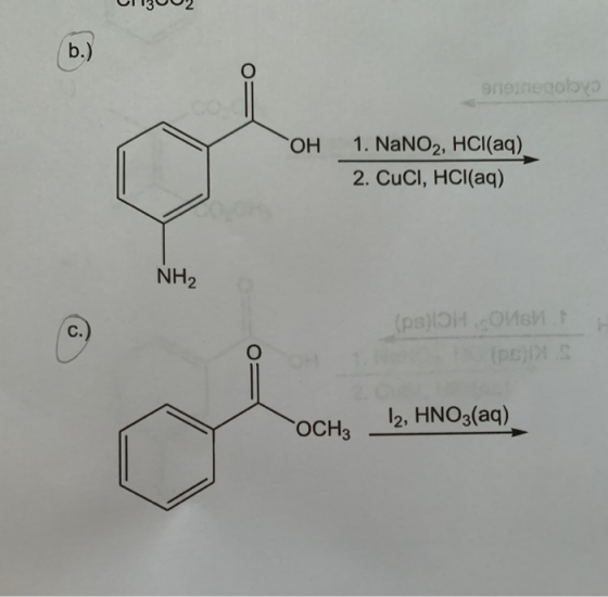 b.) o enteinegolovo OH 1. NaNO2, HCl(aq) 2. CuCl, HCl(aq) NH2 C. (ps) HOMME (ps) 12, HNO3(aq) OCH3