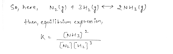 2NH319) So, here, N₂(g) + 3H2(g) then, equilibrium expression, ka (NH3)2 - [N2] [Hz]