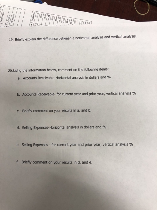 19. Briefly explain the difference between a horizontal analysis and vertical analysis. 20. Using the information below, comm