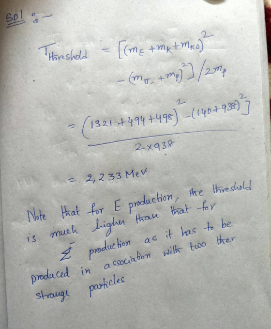 solo Threshold = [(me + mp + Mao) mr. tm) ]/2018 - (1321 +494 +498) (140+938); 28938 = 2,233 Mev E production, the threshold
