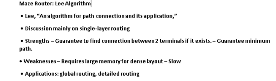 Maze Router: Lee Algorithm • Lee, An algorithm for path connection and its application, • Discussion mainly on single-layer