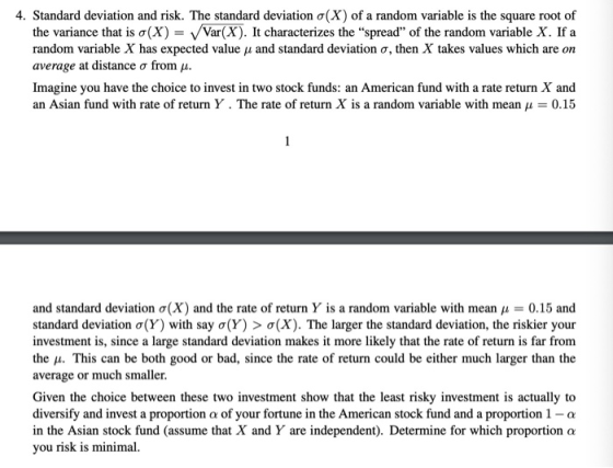 4. Standard deviation and risk. The standard deviation o(X) of a random variable is the square root of the variance that is o