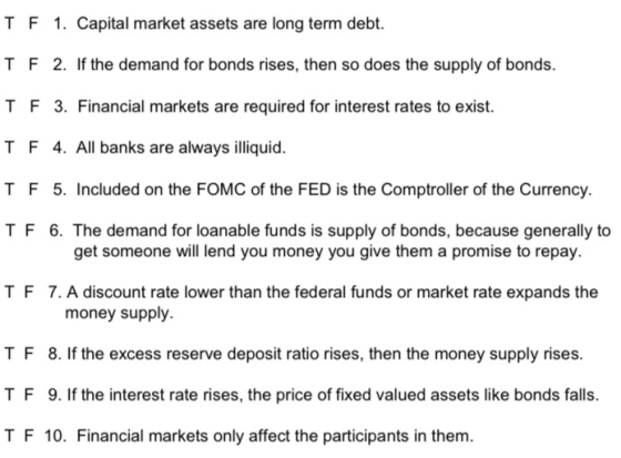 TF 1. Capital market assets are long term debt. T F 2. If the demand for bonds rises, then so does the supply of bonds. T F 3