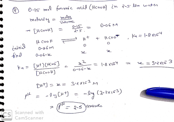 0.15 mol formic acid (Hcool in 2.5 lts water molarity = moles = [H COOH] = Orbis = 0.06mm It cooh - Ht + H coot Ka=1-8x154 0-