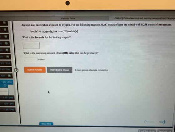 Periodic Table OWLV2 Online teaching and learning resource from Cangage An iron nail rusts when exposed to oxygen. For the fo