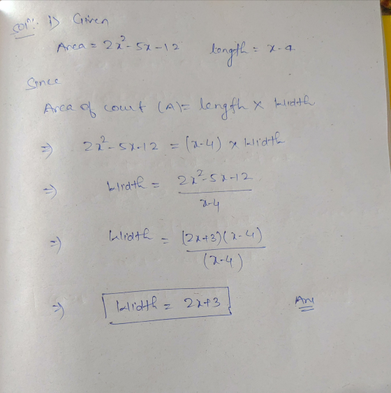 com ) Giren Area 2 22-5x-12 longth = x.4 Since Area of court (A)= length & salidth 22-54-12 = (x-4) & width idth = 2x²58-12 2