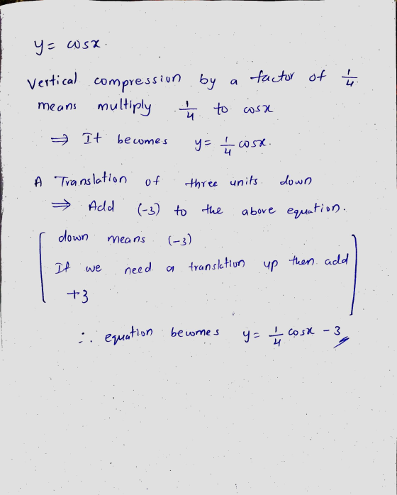 yo Wsx Vertical.compression by factor of 4 means multiply multiply 4 to cosa It becomes y = – 4 cose. A Translation . of thre