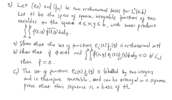 3) Let (en) and (tn) be two orthorormal bases for Learb). Let it be the space of square-integrable functions of two variables