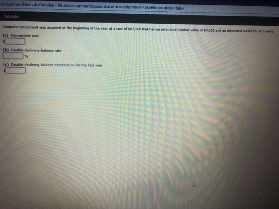 AssignmentMain.do?invokere&takeAssignmentSessionLocator=assignment-take&inprogress=false Calculator Computer equipment was ac