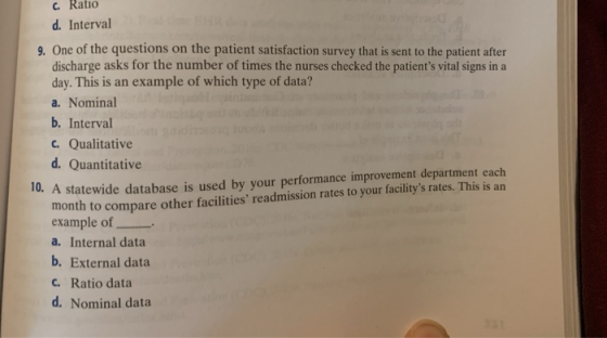 c. Ratio d. Interval 9. One of the questions on the patient satisfaction survey that is sent to the patient after discharge a