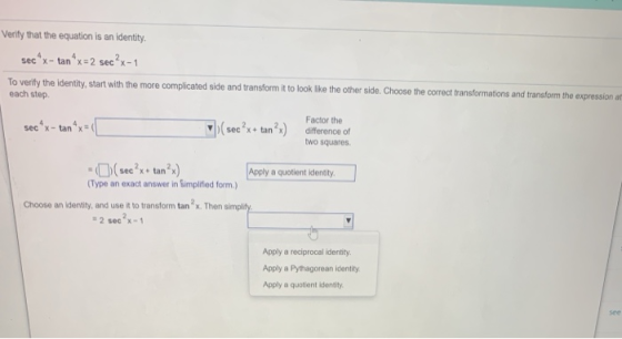 Verify that the equation is an identity. secx- tan x=2 sec?x-1 To verify the identity, start with the more complicated side