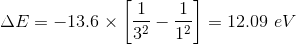 NE -13.6 × | 32-12| = 12.09 eV