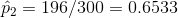 P2 = 196/300 = 0.6533