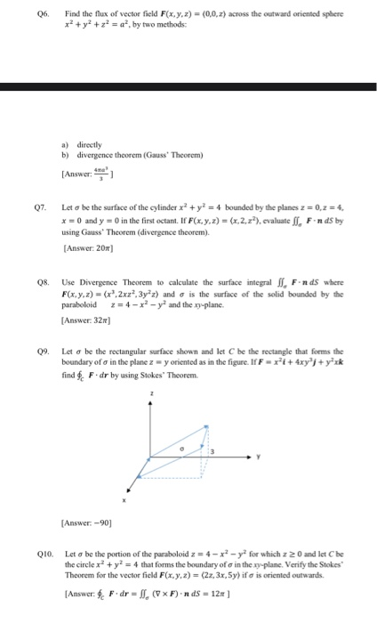 06 Find the flux of vector field F(x,y,z) = (0,0.2) across the outward oriented sphere x2 + y2 + x = a, by two methods: a) di