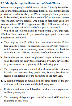 5.5 Manipulating the Statement of Cash Flows You are the companys chief financial officer. It is early December, and your ac