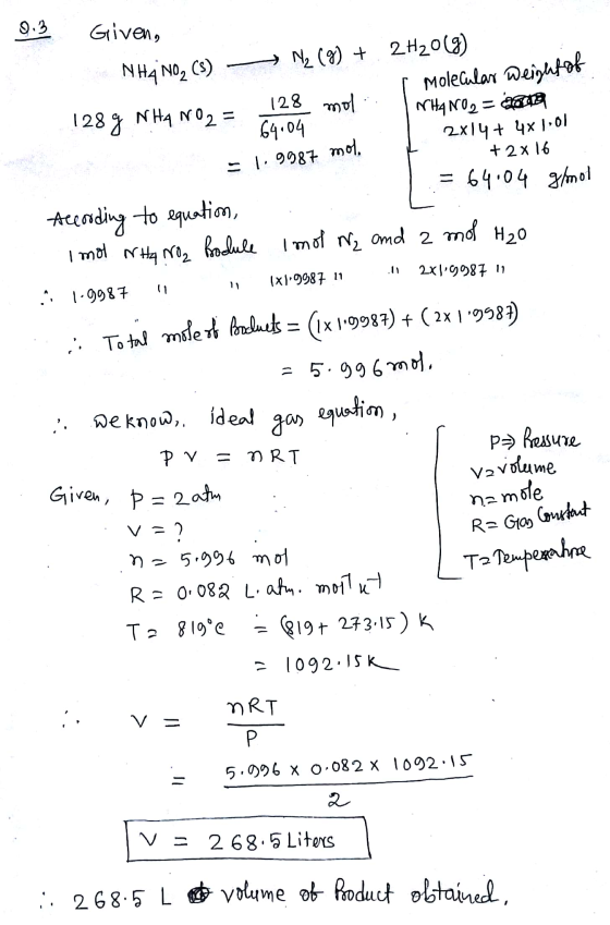 128 mol 64.04 0.3 Given, NHANO2 (s) N₂ (g) + 2H₂O(g) Molecular weight of 1283 NHA 02 = NH4NO2 = 2 mol. 2x14 + 4x 1.01 = 1:998