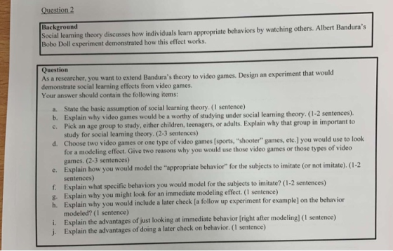 Question 2 Background Social learning theory discusses how individuals learn appropriate behaviors by watching others. Albert