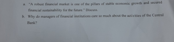 a. A robust financial market is one of the pillars of stable economic growth and secured financial sustainability for the fu