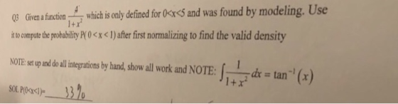 Q3 Given a function which is only defined for 0<x<5 and was found by modeling. Use it to compute the probability P(0<x< 1) af