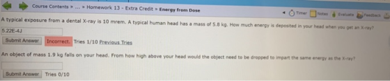 Course Contents » Homework 13-Extra Credit >Energy from Dose Timer□ Notes Evaluate u Feedback A typical exposure from a denta