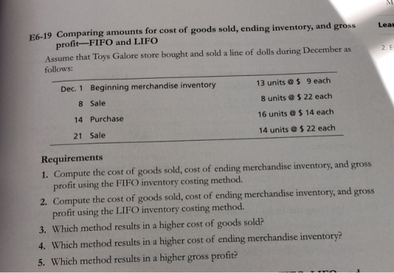 Lea E6-19 Comparing amounts for cost of goods sold, ending inventory, and gross profit-FIFO and LIFO Assume that Toys Galore