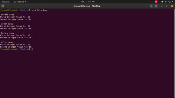 Activities Terminal Mar 12 1:15 PM jignesh@Jignesh: -/Desktop jignesh@Jignesh:-/Desktop$ java Main.java Before swap First Int