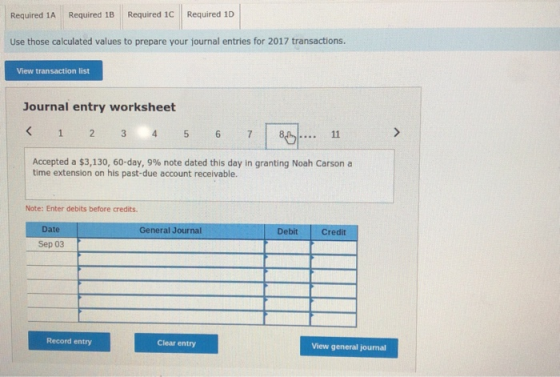 Required 1A Required 18 Required 1C Required 1D Use those calculated values to prepare your journal entries for 2017 transact