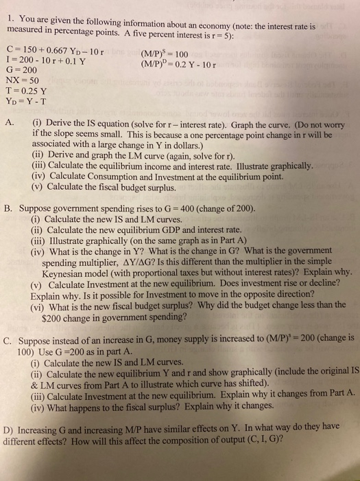 1. You are given the following information about an economy (note: the interest rate is measured in percentage points. A five